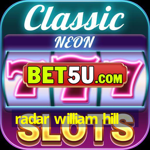 radar william hill